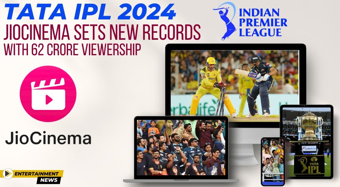 TATA IPL 2024 JioCinema Sets New Records With 62 Crore Viewership