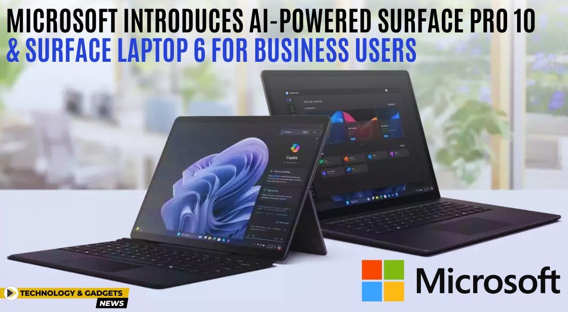 Microsoft Introduces AI-Powered Surface Pro 10 and Surface Laptop 6 for ...