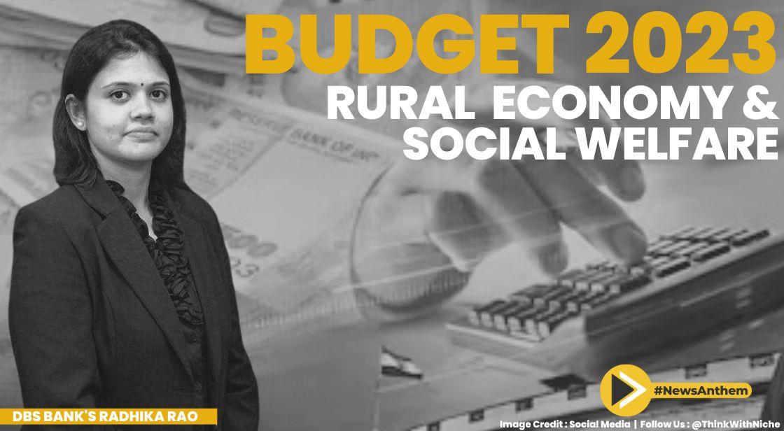 Budget 2023 Rural Economy, Social Welfare Key Thrust Areas Radhika Rao