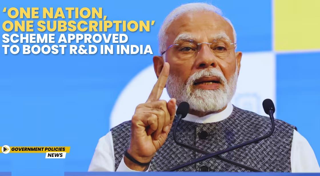 One Nation One Subscription Scheme Approved to Boost R and D in India