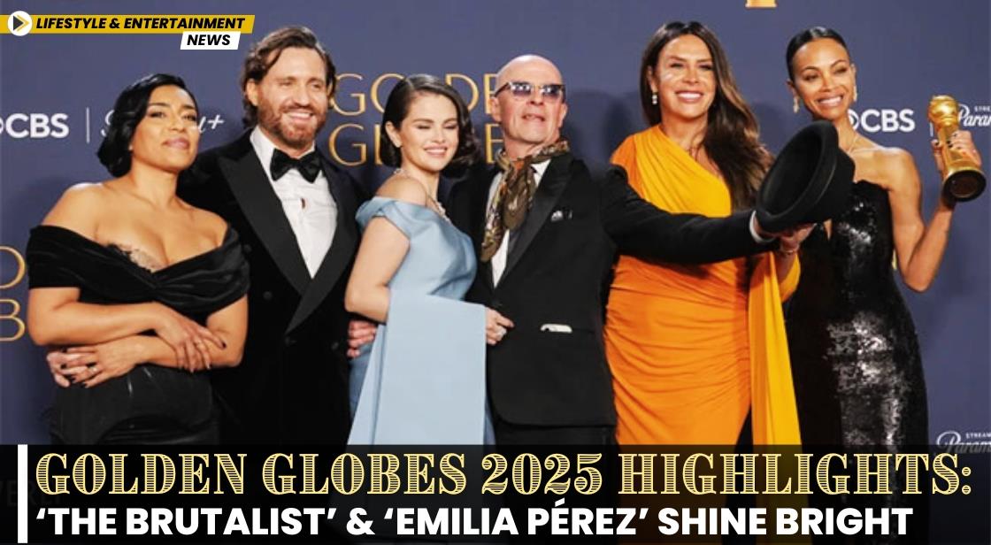 Golden Globes 2025 Highlights The Brutalist and Emilia Pérez Shine Bright