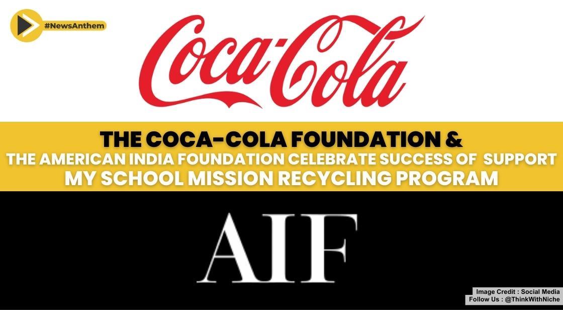 The Coca-Cola Foundation and the American India Foundation (AIF), in collaboration with the Confederation of Indian Industry (CII), come together to c