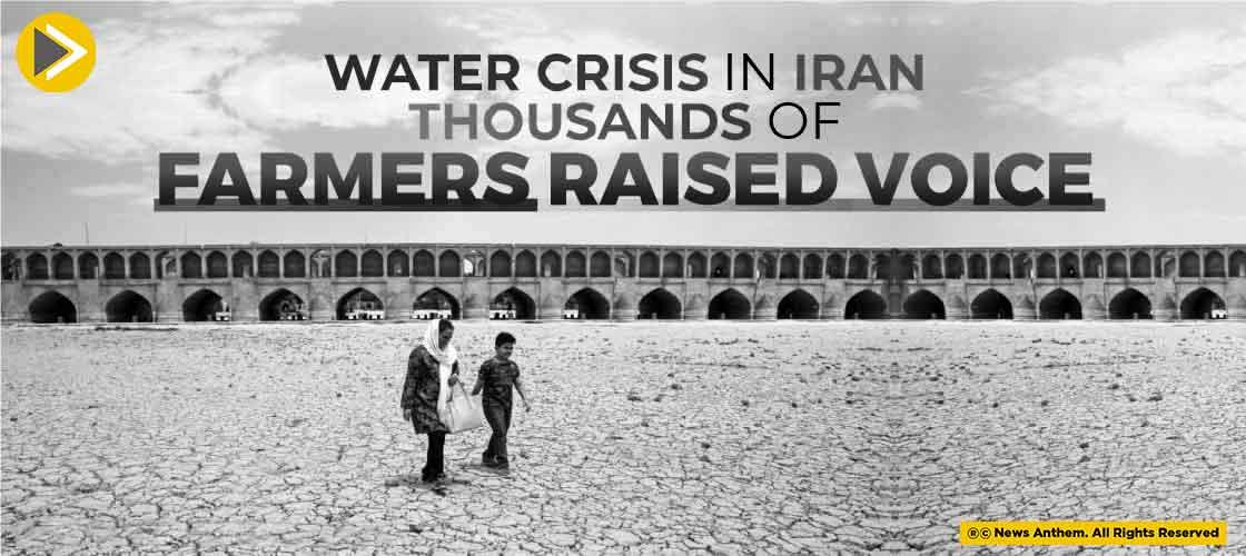 Water Crisis In Iran Thousands Of Farmers Raised Voice