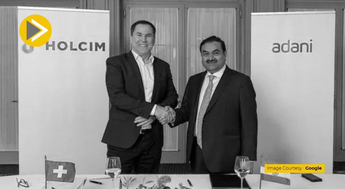 Adani Group Acquires Holcim Stake In Ambuja And ACC