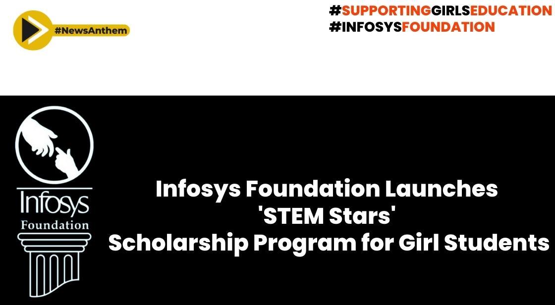 Infosys Foundation Launches STEM Stars Scholarship Program for Girl