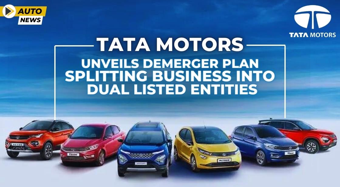 Tata Motors Unveils Demerger Plan Splitting Business Into Dual Listed