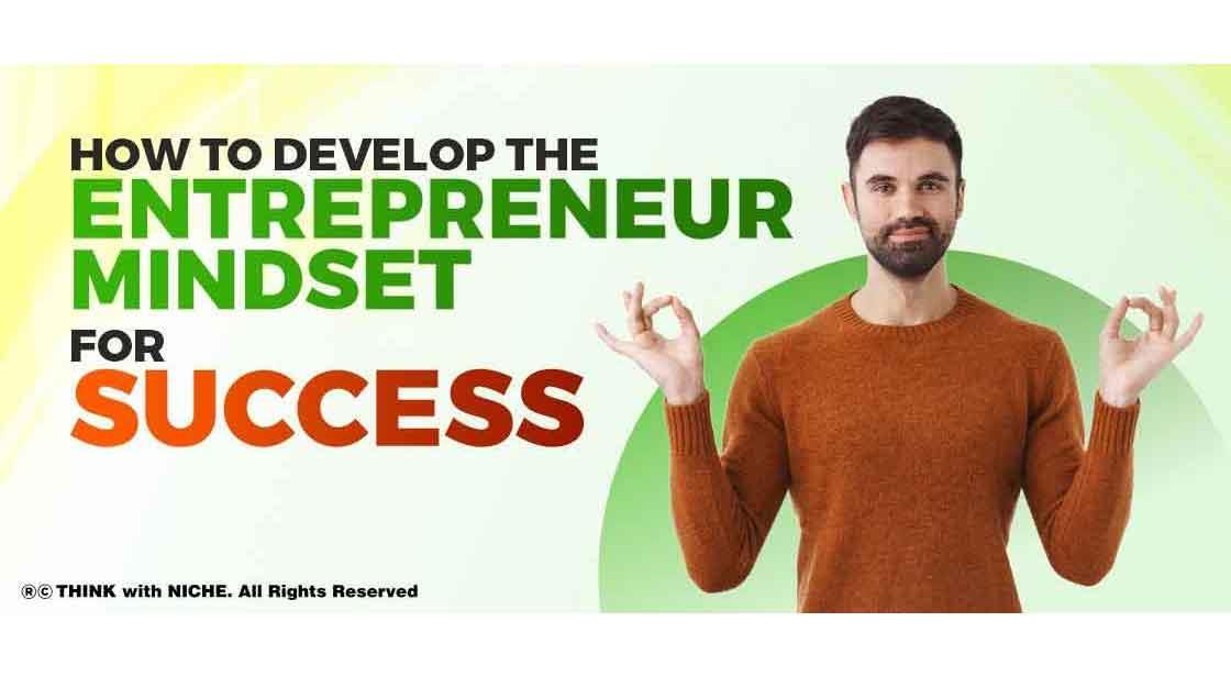 How To Develop Entrepreneur Mindset For Success