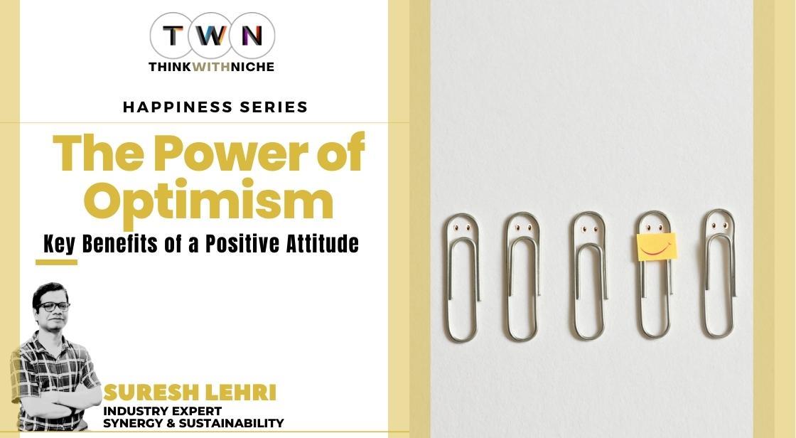 The Power Of Optimism Key Benefits Of A Positive Attitude