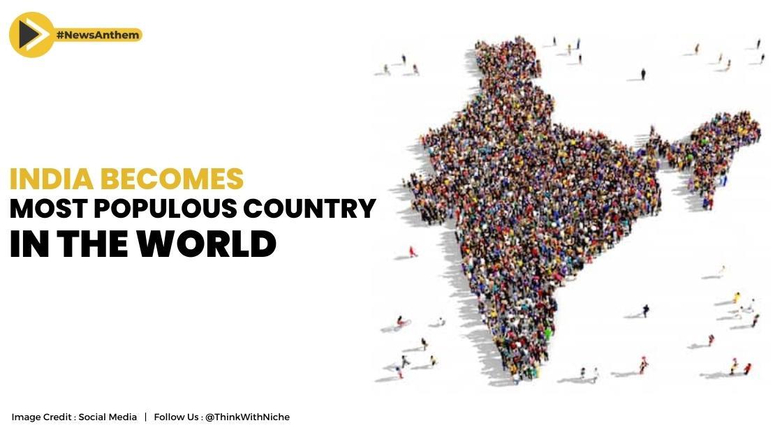 India overtakes China to become world's most populous country, India