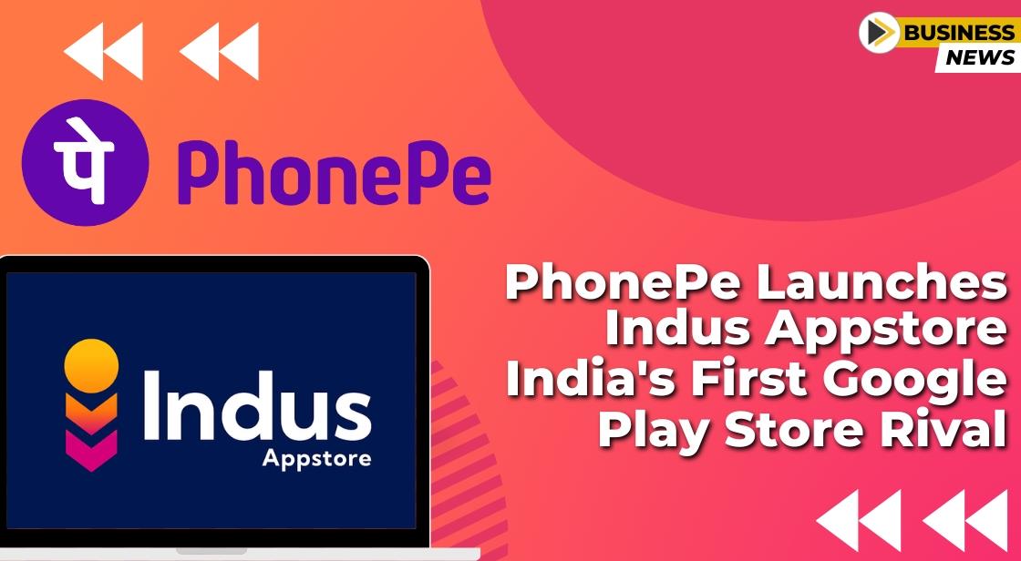 PhonePe Launches Indus Appstore India s First Google Play Store Rival