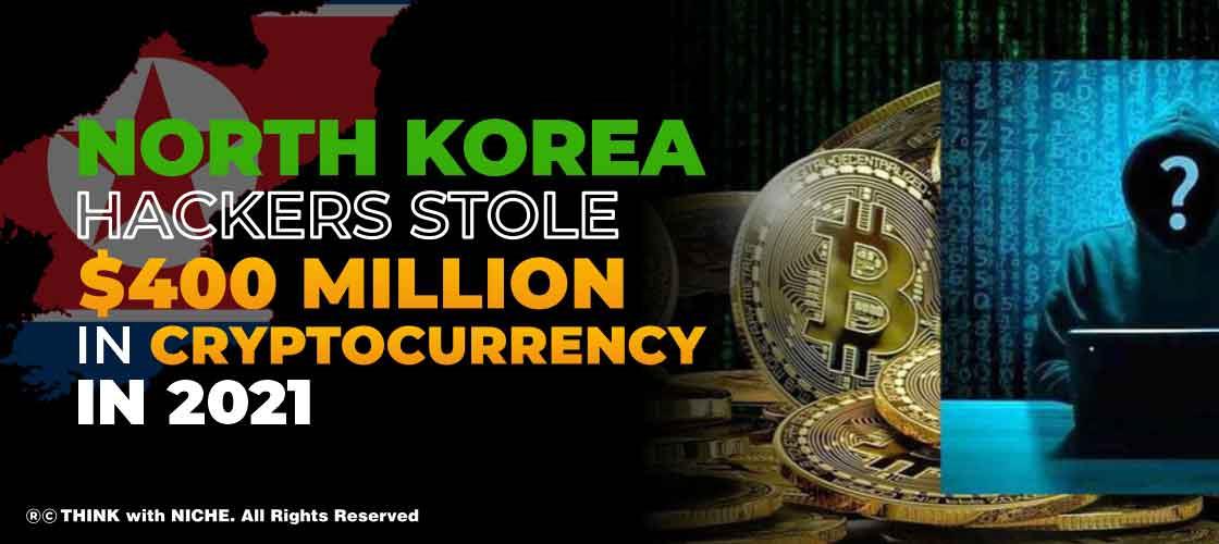 North Korea Hackers Stole 400 Million In Cryptocurrency In 2021