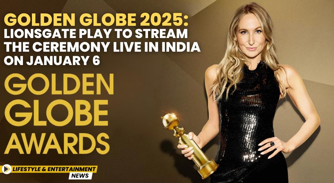 Golden Globe 2025 Lionsgate Play to Stream the Ceremony Live in India