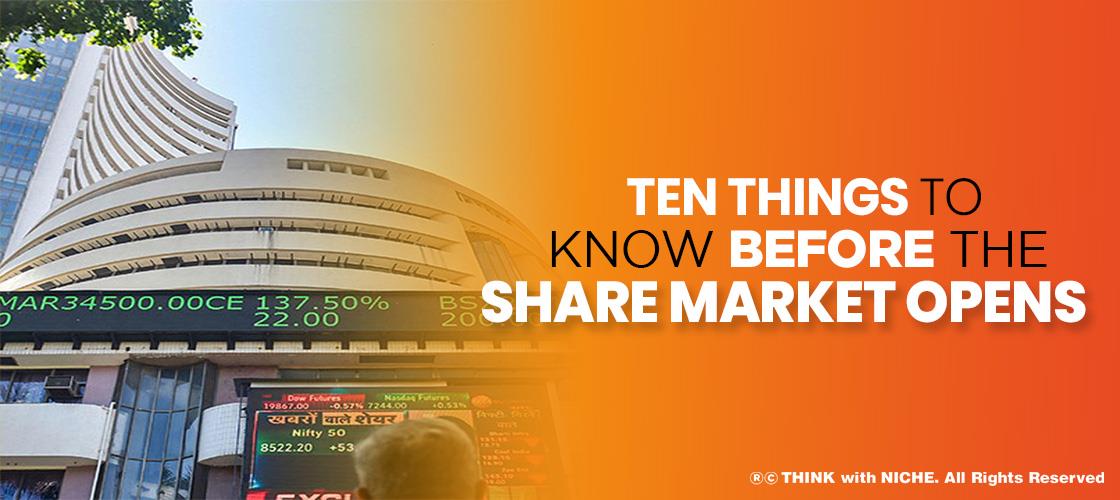 Ten Things To Know Before The Share Market Opens