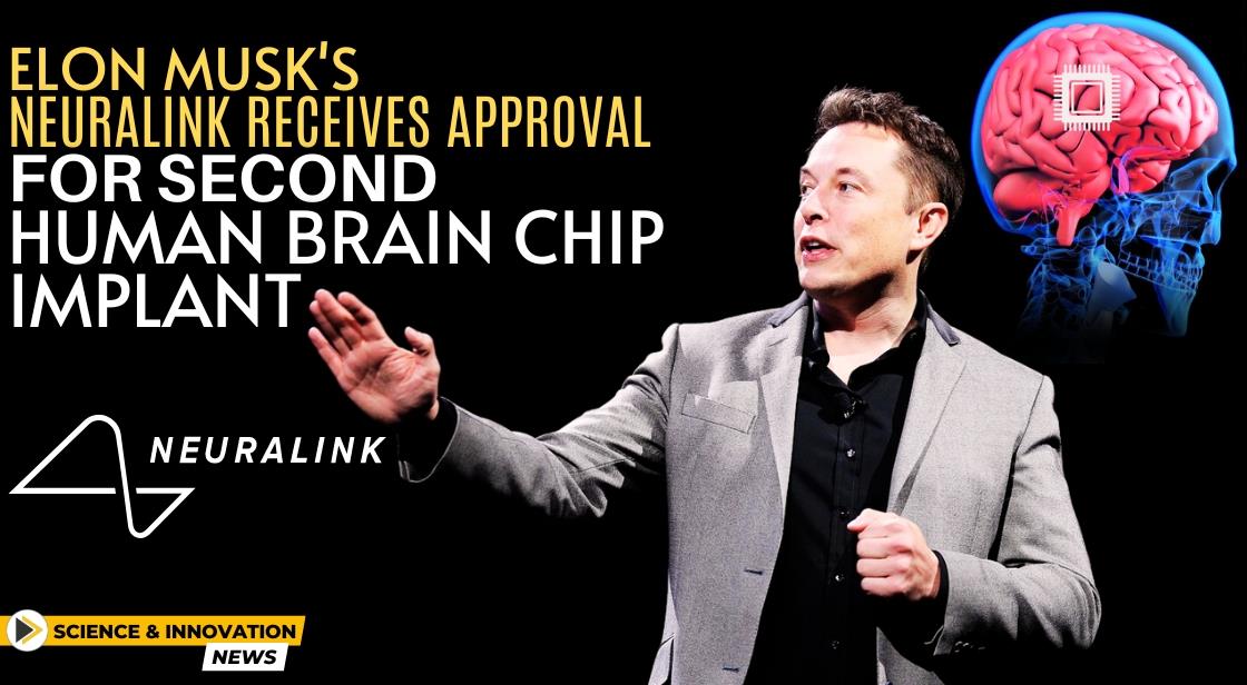 Elon Musk s Neuralink Receives Approval for Second Human Brain Chip Implant