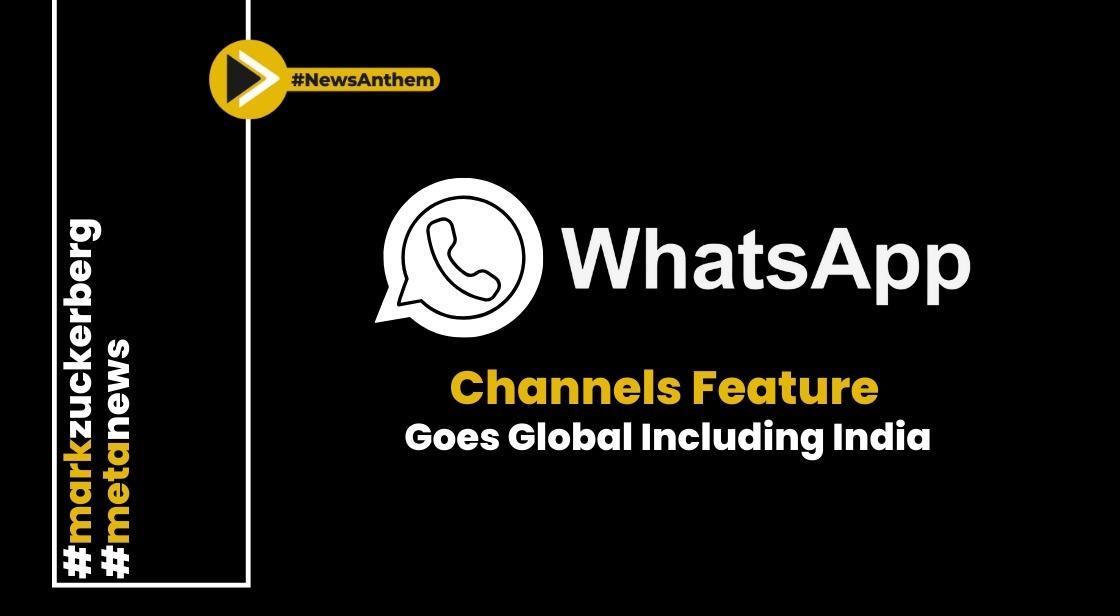 Whatsapp Channels Feature Goes Global Including India