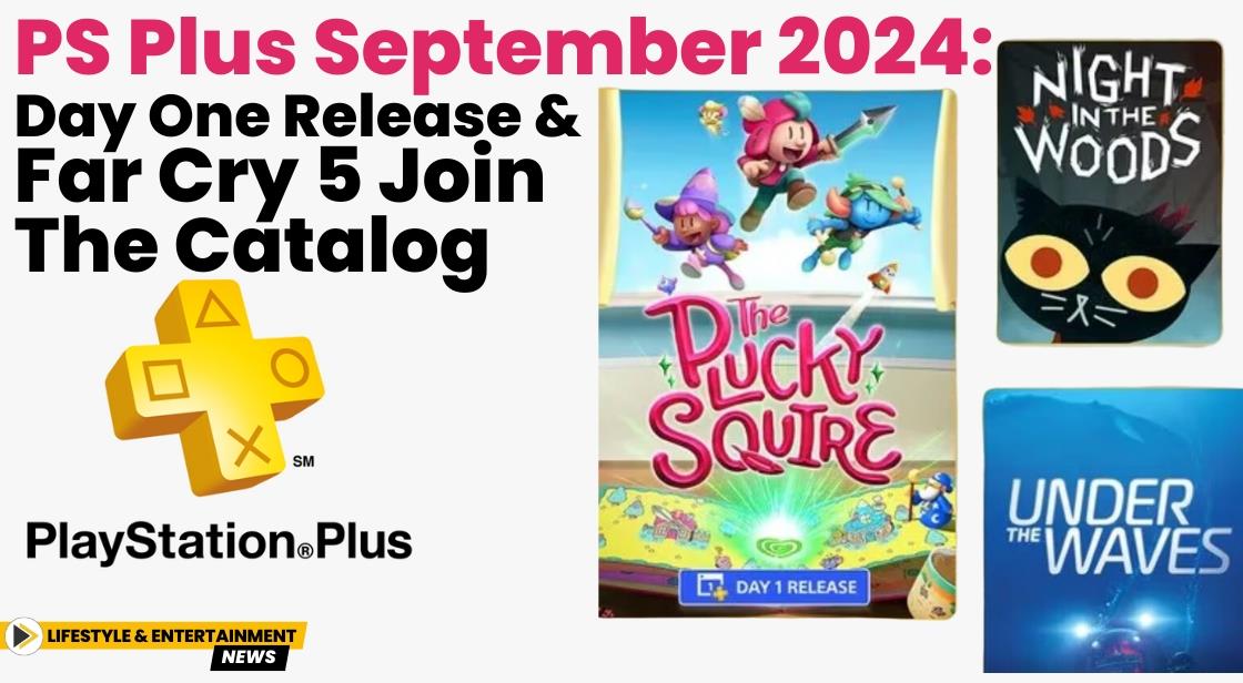 PS Plus September 2024 Day One Release and Far Cry 5 Join the Catalog