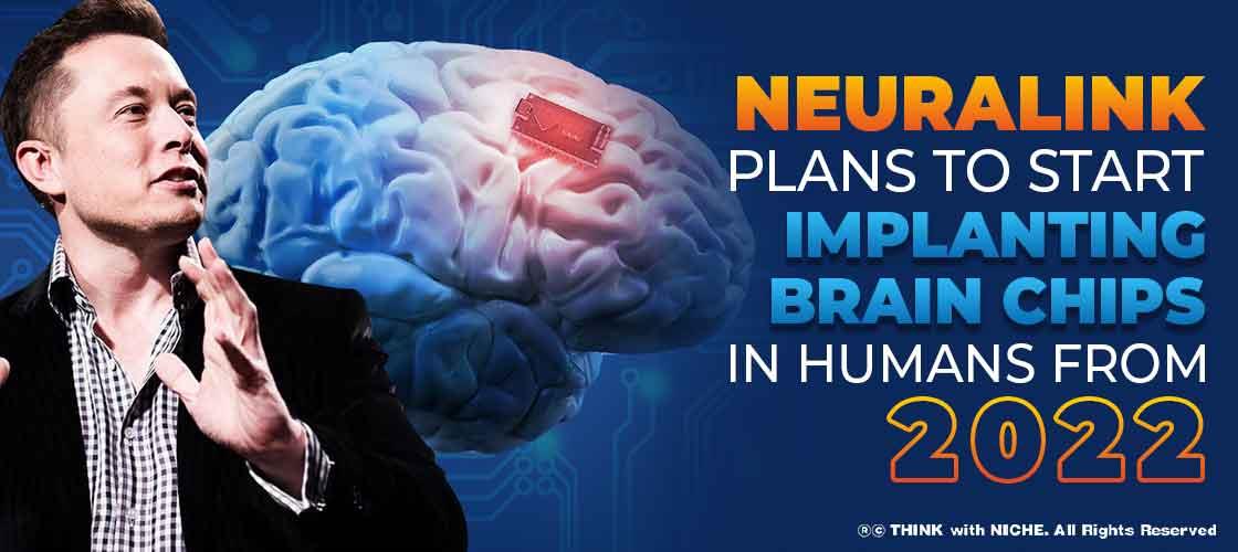 Neuralink Plans To Start Implanting Brain Chips In Humans From 2022