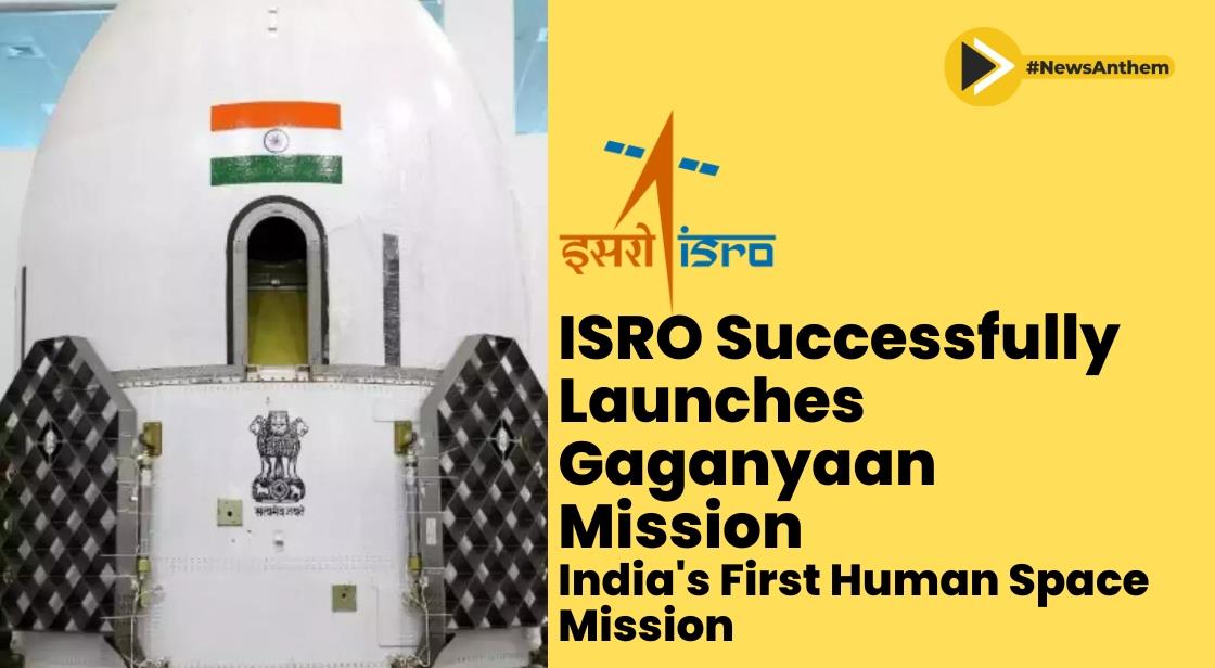 ISRO Successfully Launches Gaganyaan Mission : Indias First Human Space ...