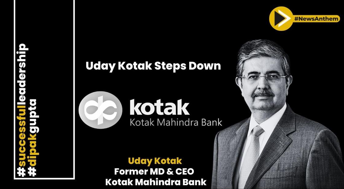 Uday Kotak Steps Down as MD & CEO of Kotak Mahindra Bank