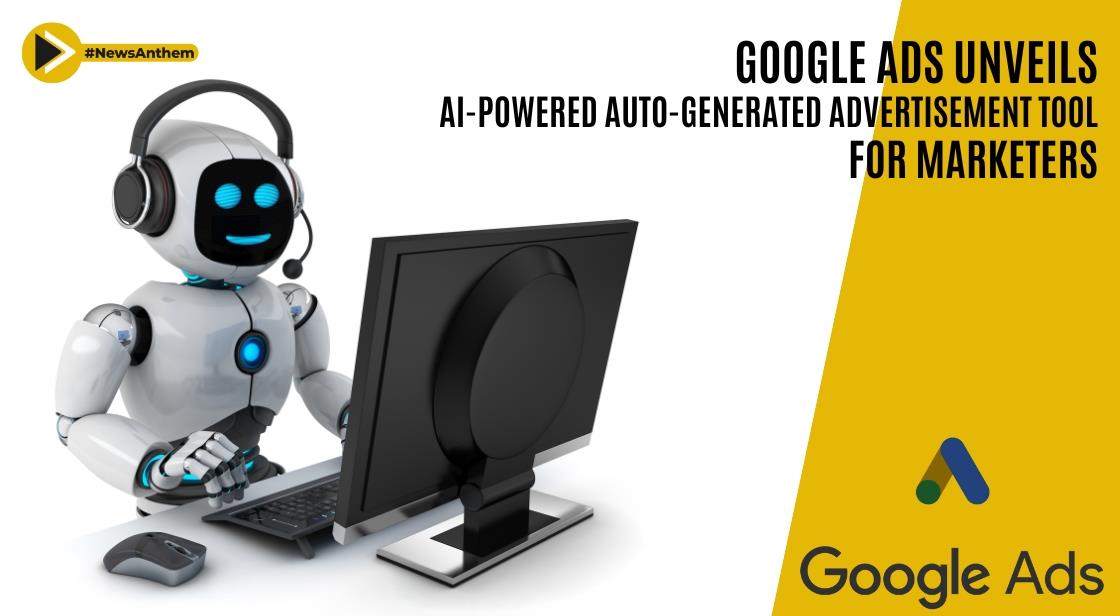 Google Ads Unveils AI-Powered Auto-Generated Advertisement Tool For ...