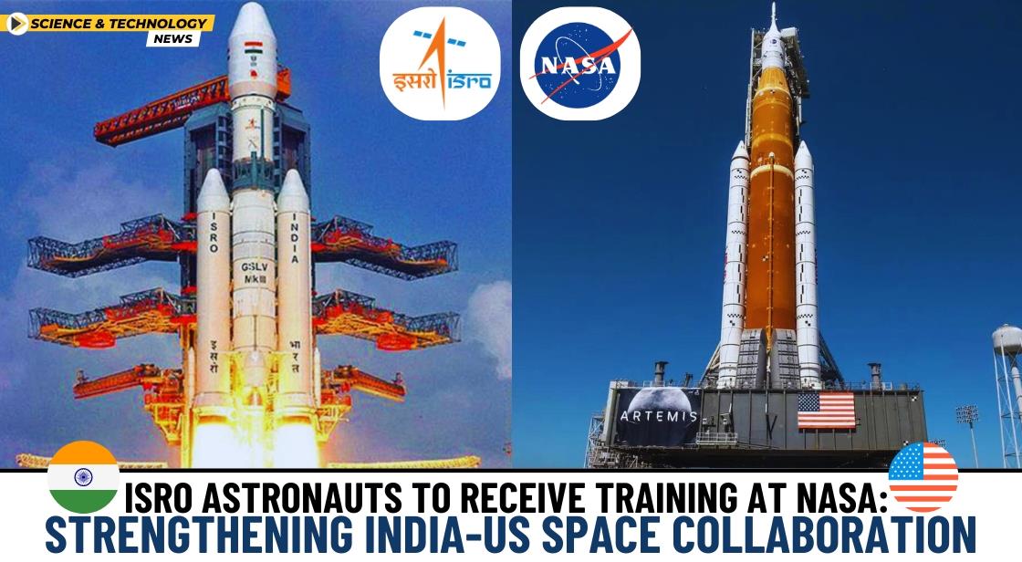 ISRO Astronauts to Receive Training at NASA: Strengthening India-US ...