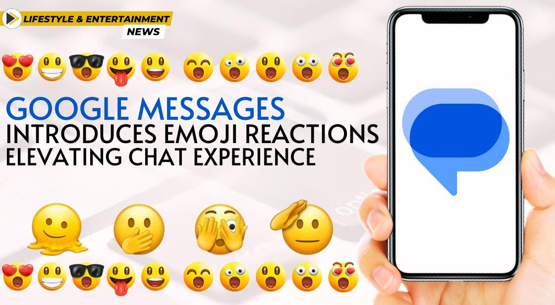 Google Messages Introduces Emoji Reactions: Elevating Chat Experience