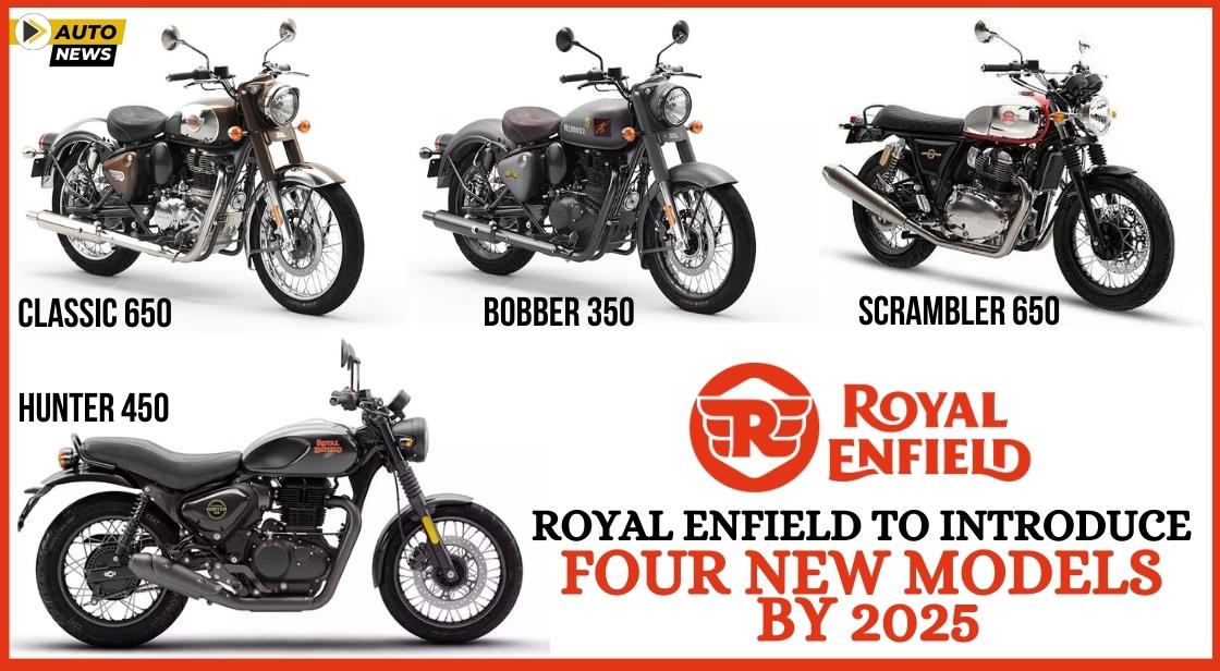 Royal Enfield to Introduce Four New Models by 2025