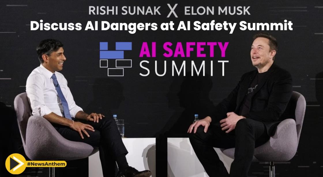 Elon Musk and UK PM Rishi Sunak Discuss AI Dangers at AI Safety Summit