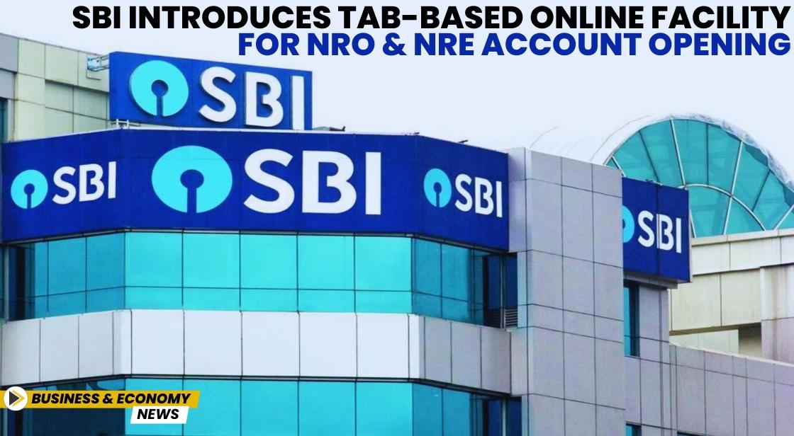 SBI Introduces Tab-Based Online Facility for NRO and NRE Account Opening