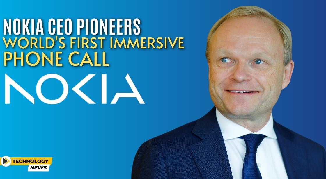 Nokia CEO Pioneers World s First Immersive Phone Call