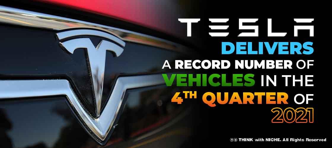 Tesla delivers a record number of vehicles in the 4th Quarter of 2021