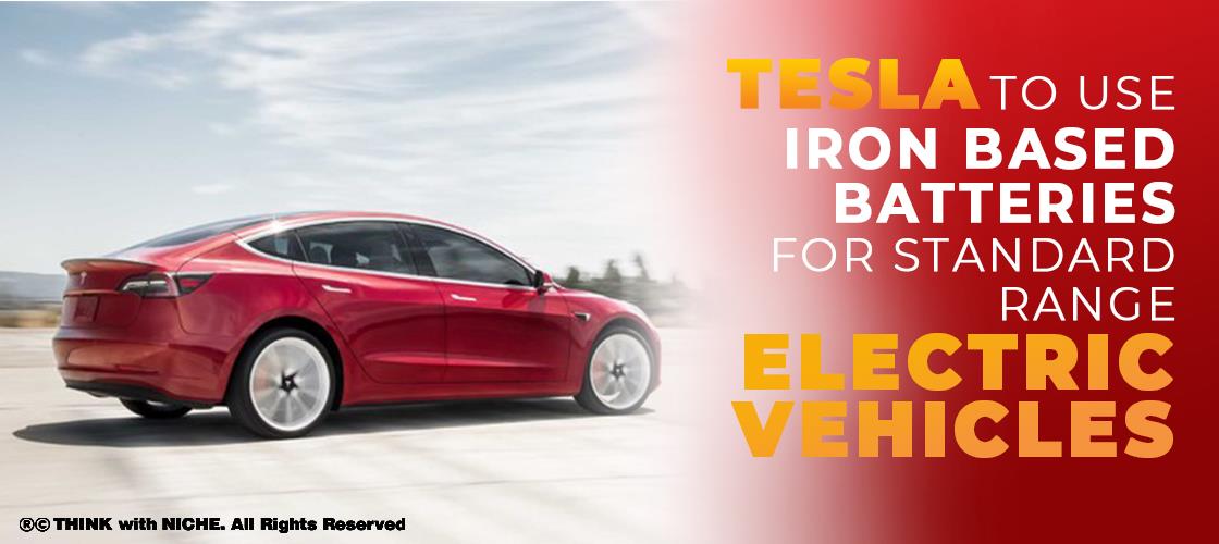 Tesla to use Iron Based Batteries for Standard Range Electric Vehicles