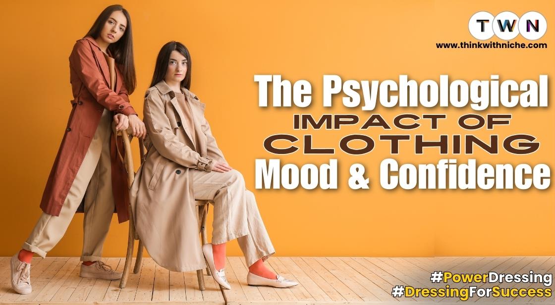 The Psychological Impact of Clothing: Mood and Confidence