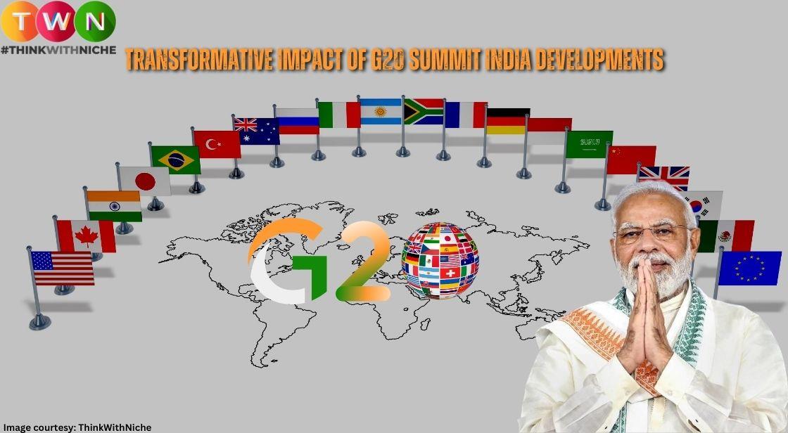 transformative-impact-of-g20-summit-india-developments