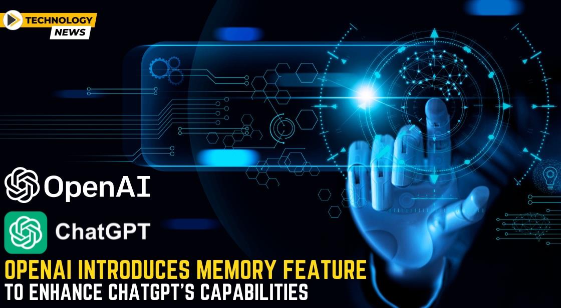 OpenAI Introduces Memory Feature to Enhance ChatGPTs Capabilities