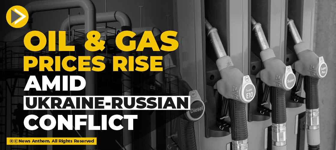 Oil and gas prices rise amid UkraineRussian Conflict