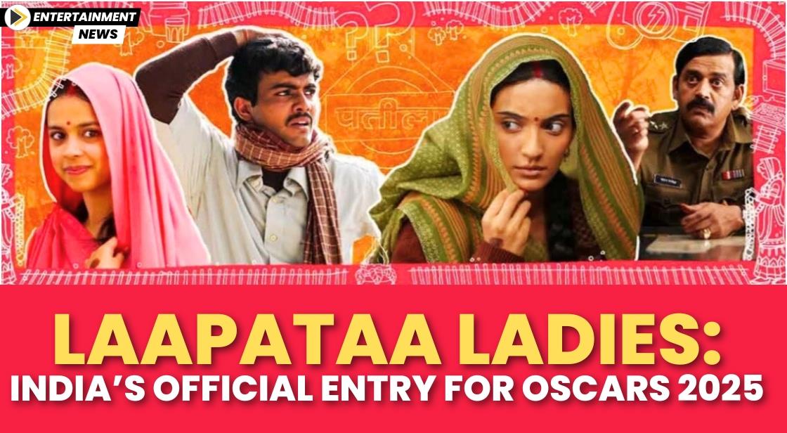 Laapataa Ladies India s Official Entry for Oscars 2025