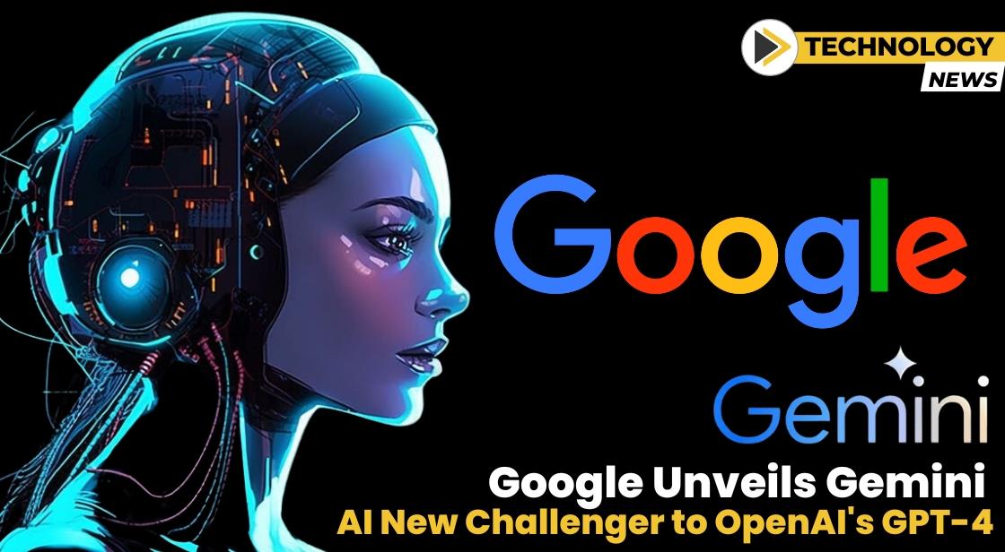 Google Unveils Gemini A Multimodal AI Model Poised To Challenge OpenAI ...