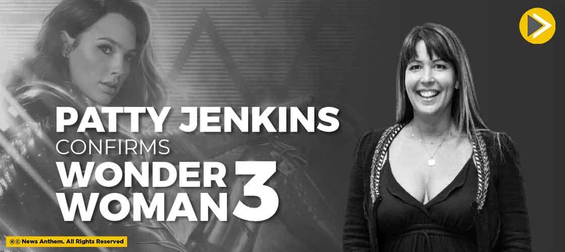 Patty Jenkins Confirms Wonder Woman 3