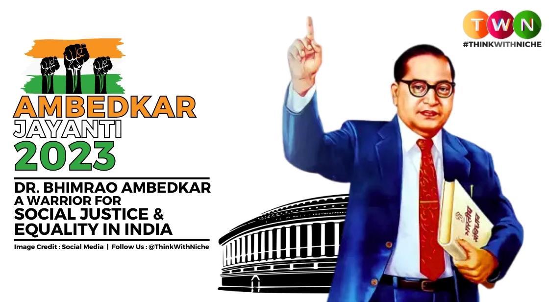 Dr Bhimrao Ambedkar A Warrior For Social Justice And Equality In India