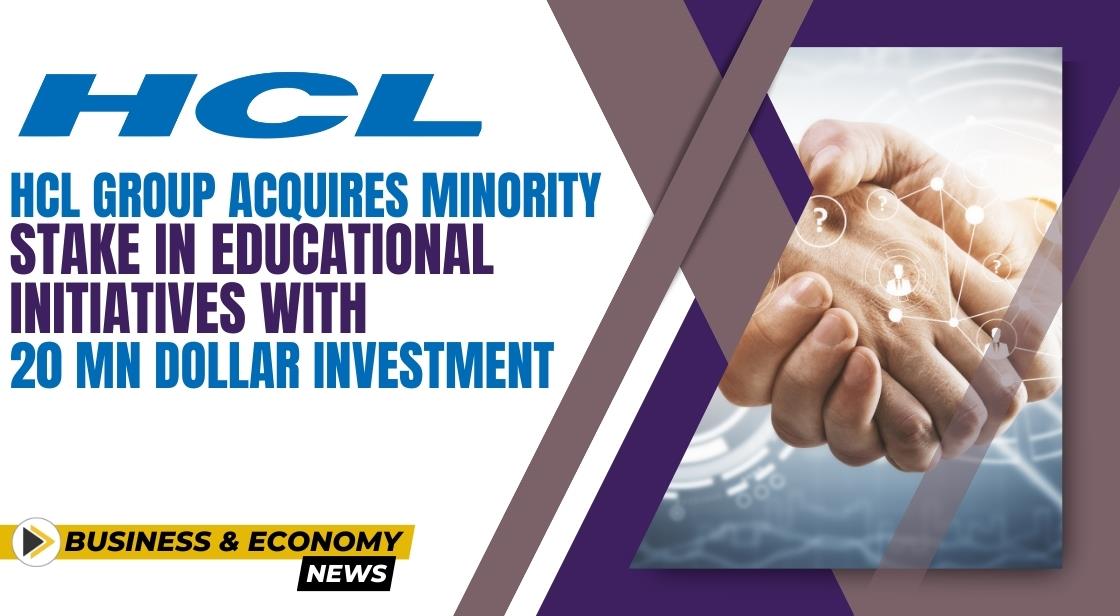 HCL Group Acquires Minority Stake In Educational Initiatives With 20 Mn ...