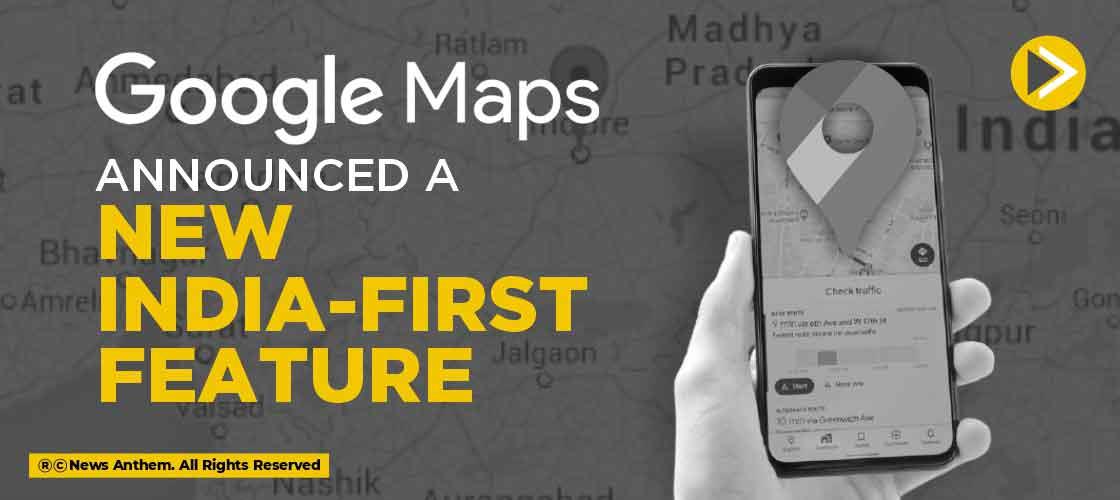 Thumb C034egoogle Maps Announced A New India First Feature 