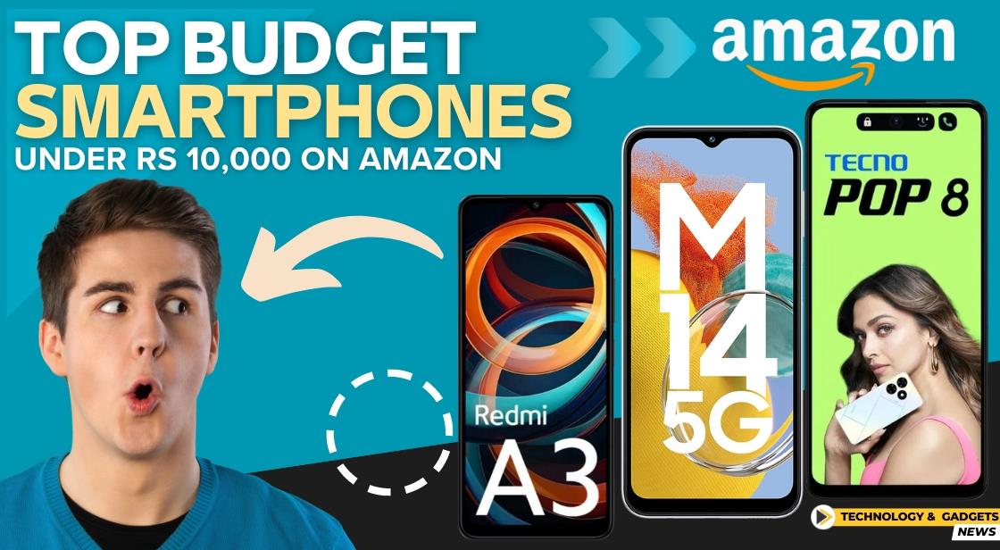 Top Budget Smartphones Under Rs 10000 On Amazon