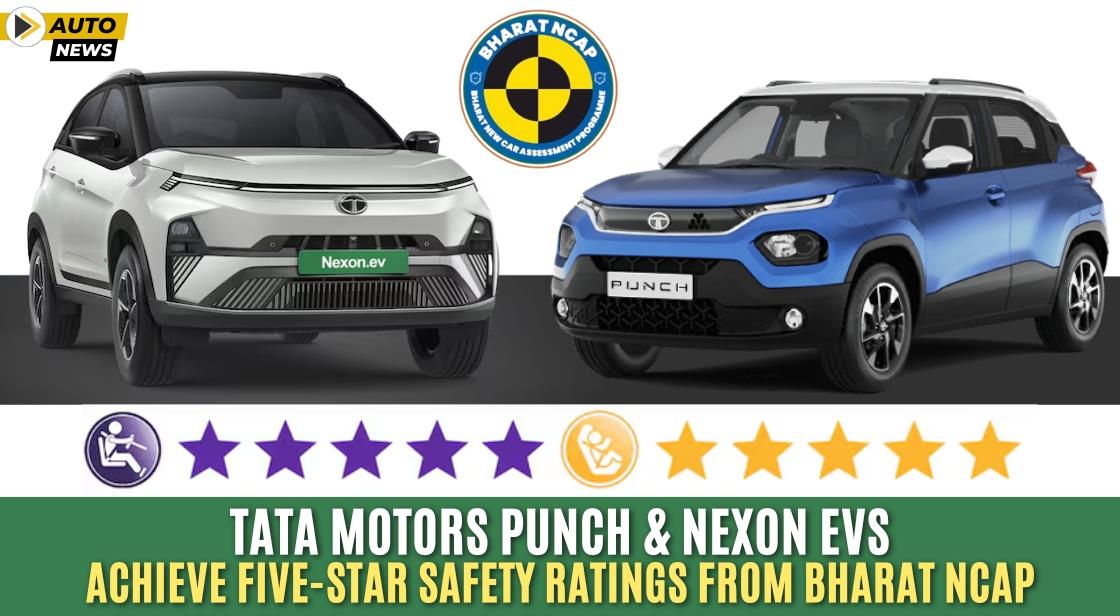 Tata Motors Punch And Nexon Evs Achieve Five Star Safety Ratings From