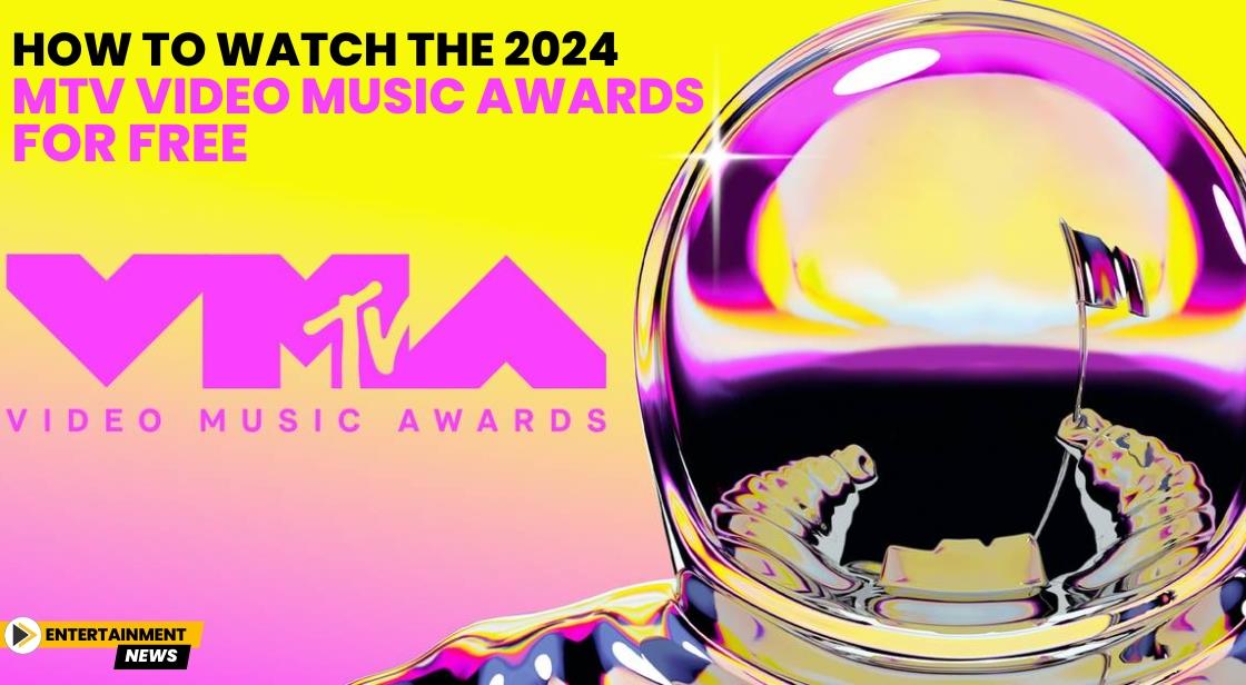 How to Watch the 2024 MTV Video Music Awards for Free