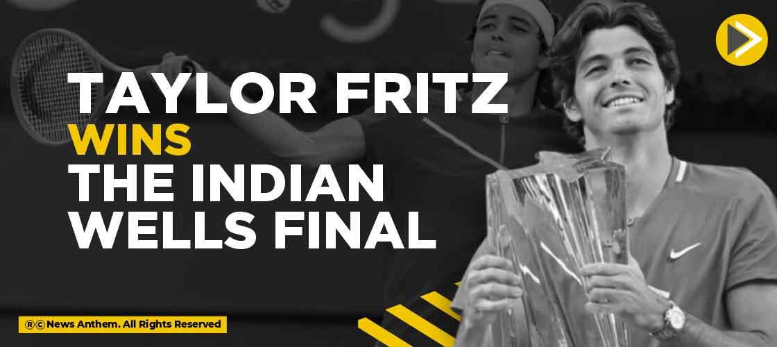 Taylor Fritz Wins the Indian Wells Final