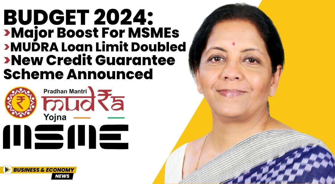 Budget 2024: Major Boost for MSMEs - MUDRA Loan Limit Doubled New ...