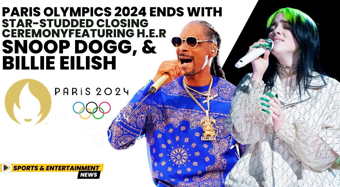 Paris Olympics 2024 Ends with StarStudded Closing Ceremony Featuring H