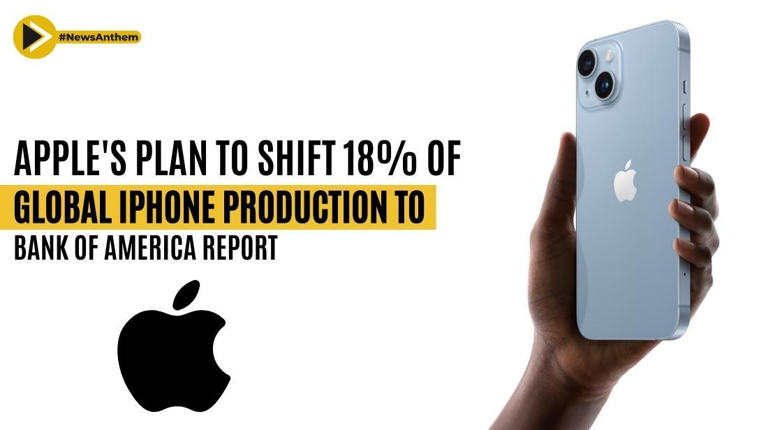 Apple Plan To Shift 18 Of Global Iphone Production To India By 2025 Bank Of America Report 1779