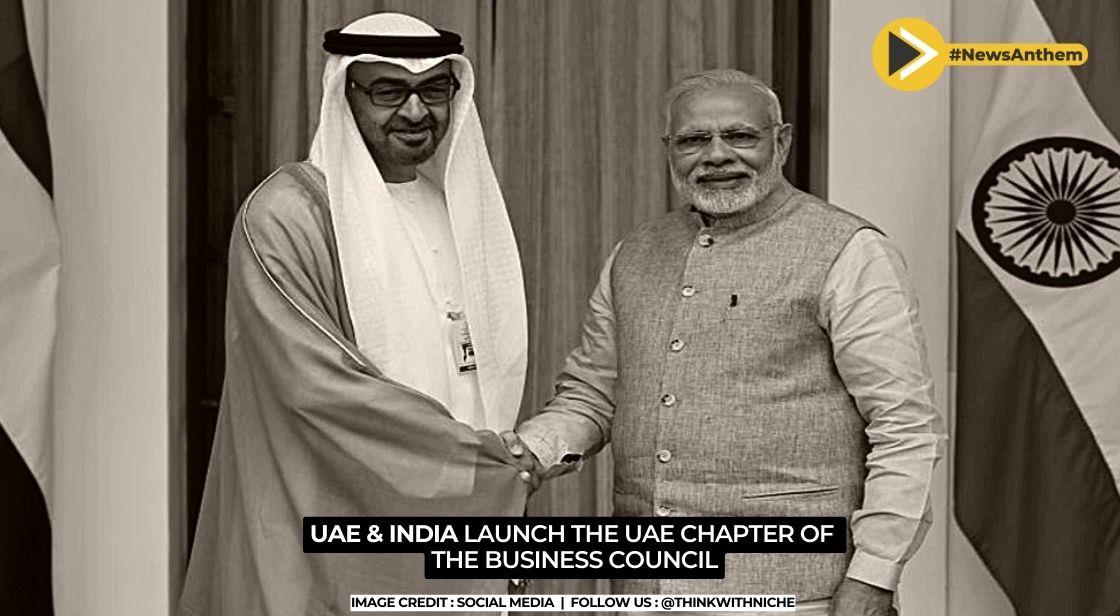 UAE And India Launch The UAE Chapter Of The Business Council